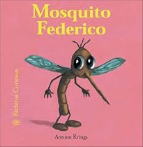 Mosquito Federico (Bichitos curiosos series)