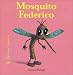 Mosquito Federico (Bichitos curiosos series)
