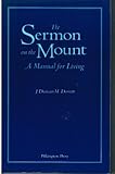 The sermon on the mount : a manual for living