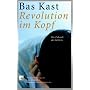Revolution im Kopf: Die Zukunft des Gehirns. Gebrauchsanweisungen f�r das 21. Jahrhundert