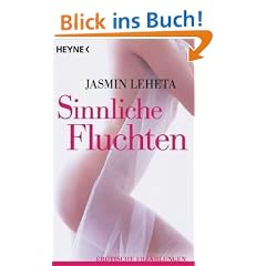 Sinnliche Fluchten: Erotische Erz�hlungen