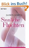 Sinnliche Fluchten: Erotische Erz�hlungen