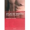 Atlas de Shiatsu : Les m�ridiens du zen Shiatsu