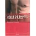 Atlas de Shiatsu : Les m�ridiens du zen Shiatsu