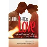 Getting Back to Love: When the Pushing and Pulling Threaten to Tear You Apart
