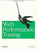 Web Performance Tuning: Speeding Up the Web (O'Reilly Nutshell) Patrick Killelea