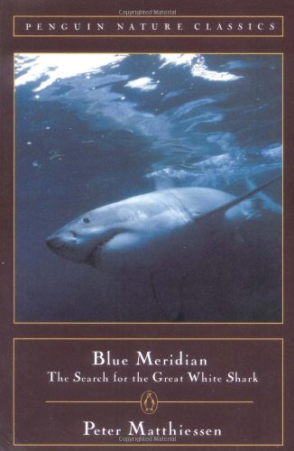 Blue Meridian: The Search for the Great White Shark (Classic, Nature, Penguin)