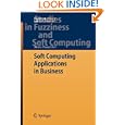 Soft Computing Applications in Business (Studies in Fuzziness and Soft Computing)'
