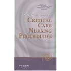 AACN's Quick Reference to Critical Care Nursing Procedures by AACN