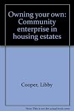Owning your own : community enterprise in housing estates