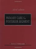 Primary Care of the Posterior Segment
