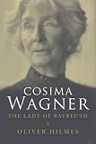 Cosima Wagner: The Lady of Bayreuth