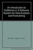 An introduction to OxMetrics 4 : a software system for data analysis and forecasting