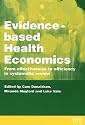 Evidence Based Health Economics: From Effectiveness to Efficiency in Systematic Review (EvidenceBased Medicine)