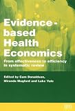Evidence Based Health Economics: From Effectiveness to Efficiency in Systematic Review (EvidenceBased Medicine)