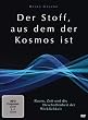 Der Stoff, aus dem der Kosmos ist - Raum, Zeit und die Beschaffenheit der Wirklichkeit
