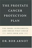 The Prostate Cancer Protection Plan: The Foods, Supplements, and Drugs That Could Save Your Life