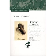 L'origine des esp�ces : Par le moyen de la s�lection naturelle, ou la pr�servation des races favoris�es dans la lutte pour la vie
