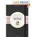 The Little Black Book Of Wine: A Simple Guide To The World of Wine (Little Black Book Series)