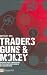 Traders, Guns & Money: Knowns and unknowns in the dazzling world of derivatives