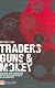Traders, Guns & Money