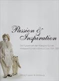 Passion & Inspiration: Die Puppenwelt der Hildegard G&uuml;nzel 1998 - 2009