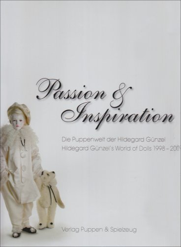 Passion & Inspiration: Die Puppenwelt der Hildegard G&uuml;nzel 1998 - 2009