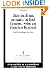 Order-Fulfillment and Across-the-Dock Concepts, Design, and Operations Handbook