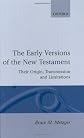 The Early Versions of the New Testament: Their Origin, Transmission, and Limitations 
