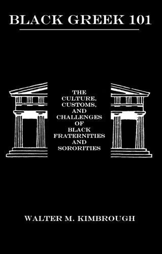 Black Greek 101: The Culture, Customs, and Challenges of Black Fraternities and Soroities by Kimbrough, Walter M. Dr. (2003) Paperback