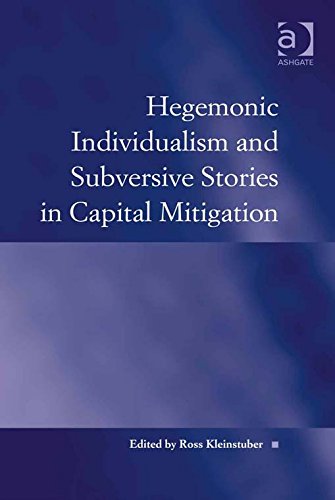 Hegemonic Individualism and Subversive Stories in Capital Mitigation (Law, Justice and Power)