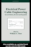 Electrical Power Cable Engineering: Second: Edition, (Power Engineering (Willis))