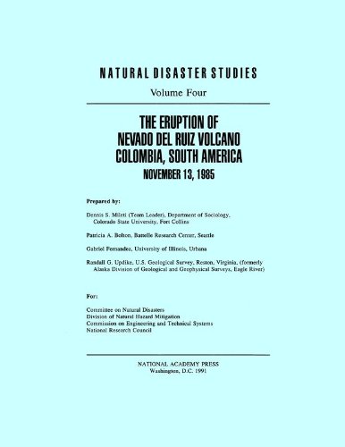 The Eruption of Nevado Del Ruiz Volcano Colombia, South America, November 13, 1985 (<i>Natural Disaster Studies:</i> A Series)