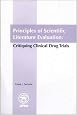 Principles of Scientific Literature Evaluation:  Critiquing Clinical Drug Trials