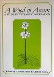 A Wood in Ascam: Study in Wetland Conservation