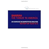 Shariah: The Threat To America: An Exercise In Competitive Analysis (Report of Team B II)