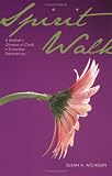 Spirit Walk: A Mother`s Glimpse of Christ in Everyday Experiences