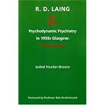R.d. Laing and Psychodynamic Psychiatry in 1950s Glasgow: A Reappraisal book cover