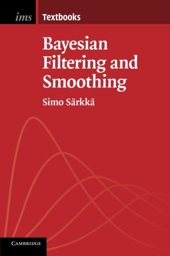 bayesian filtering and smoothing institute of mathematical statistics textbooks