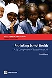 Rethinking school health : a key component of education for all