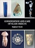 Conservation and care of glass objects