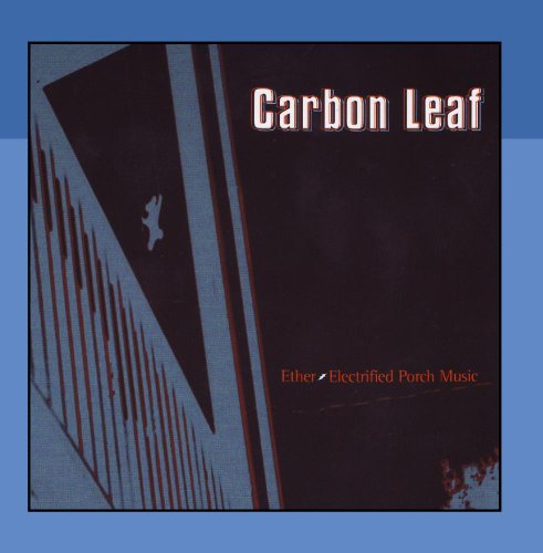 Carbon Leaf - Ether: Electrified Porch Music - Zortam Music