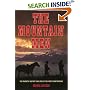 The Mountain Men: The Dramatic History and Lore of the First Frontiersmen