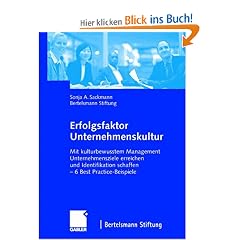 Erfolgsfaktor Unternehmenskultur: Mit kulturbewusstem Management Unternehmensziele erreichen und Identifikation schaffen -  6 Best Practice-Beispiele: ... schaffen - Best Practice-Beispiele