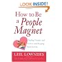 How to Be a People Magnet : Finding Friends--and Lovers--and Keeping Them for Life