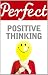 Perfect Positive Thinking