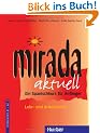 Mirada aktuell - Ein Spanischkurs f�r Anf�nger / Lehr- und Arbeitsbuch