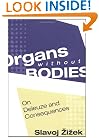 Organs without Bodies: Deleuze and Consequences