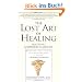 The Lost Art of Healing: Practicing Compassion in Medicine