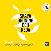 Skapa ordning och reda [Create Order in One Hour] | [Lotta Abrahamsson]